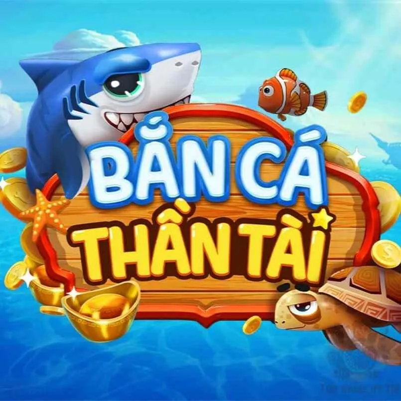 Bắn cá thần tài, vua của bắn cá đổi thưởng