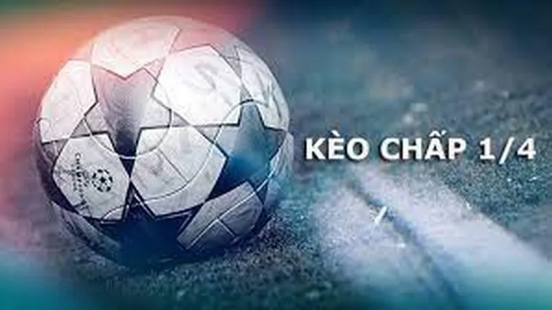 Kèo chấp ¼ hay còn được gọi là kèo châu Á